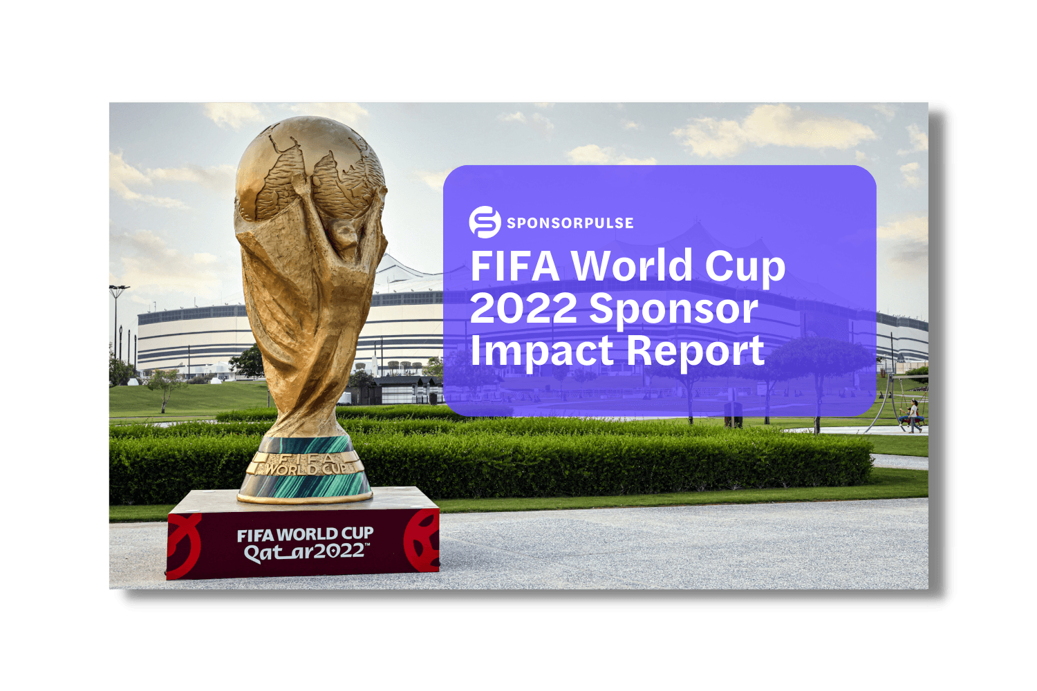 FIFA WORLD CUP SPONSORSHIP IMPACT REPORT